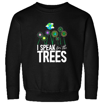 Discover I Speak For The Trees Earth Day Cute Nature Environmentalist Sweatshirts