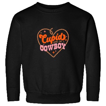 Discover Cupid Sends Me A Cowboy Sweatshirts