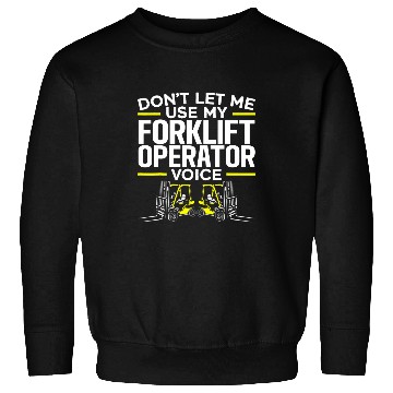 Discover Forklift Operator Truck Worker 3 Sweatshirts