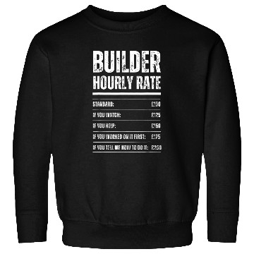 Discover Builder Hourly Rate Funny Construction Work Rates Sweatshirts