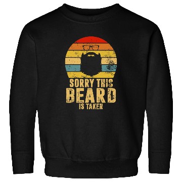 Discover Sorry This Beard Is Taken Retro Valentines Day Idea for Him Sweatshirts