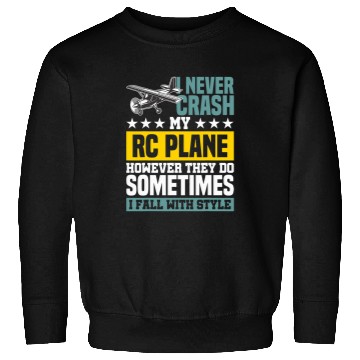 Discover Never Crash My RC For Model Pilot Sweatshirts
