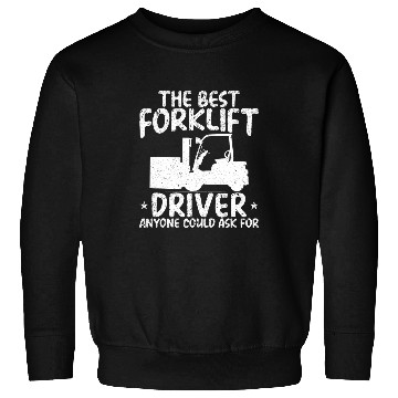 Discover Forklift Operator Truck Worker 7 Sweatshirts