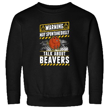 Discover May spontaneously talk about Beavers 1 Sweatshirts