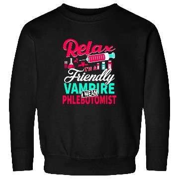 Discover Funny Phlebotomist Blood Technician nurses Friendly Vampire 1 Sweatshirts