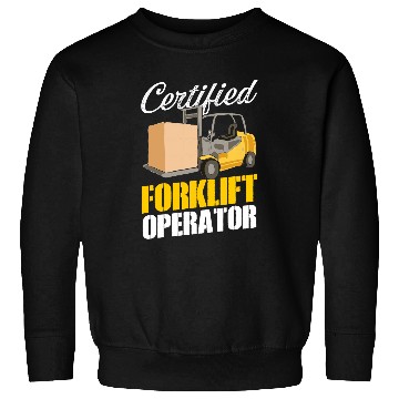 Discover Certified Forklift Operator Forklift Driver 6 Sweatshirts