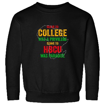 Discover HBCU Education For HBCU Student HBCU Alumni Black History 5 Sweatshirts