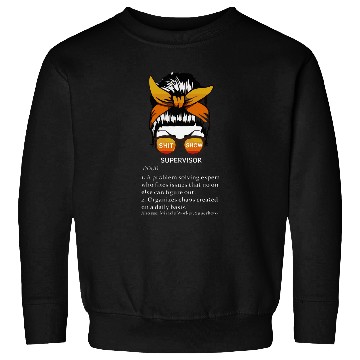 Discover Shit Show Supervisor Definition Messy Bun Sweatshirts