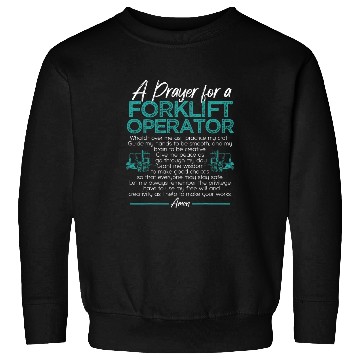 Discover A Prayer for a Forklift Operator Certified Forklift Driver 1 Sweatshirts