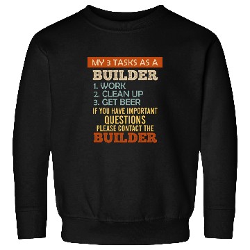 Discover 3 Tasks as a builder owneroccupied homes homes Builders Sweatshirts