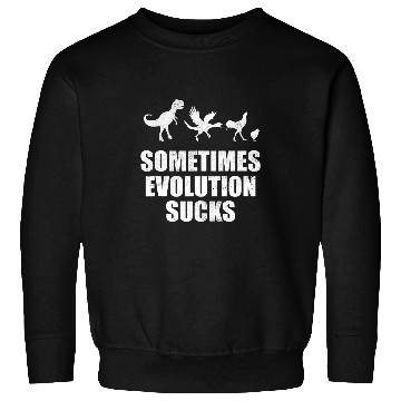 Discover Evolution Sucks Humour Funny Saying Nerd Student Sweatshirts