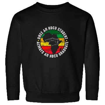 Discover HBCU Education For HBCU Student HBCU Alumni Black History 8 Sweatshirts