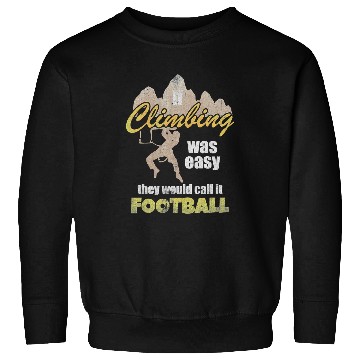 Discover Climbing Climber mountaineering climber for mountain 49 Climb Sweatshirts
