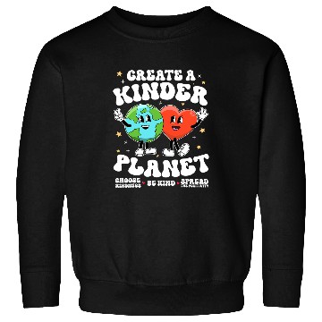 Discover Create Kinder Planet Teacher Kind Earth Unity Day Kindness Sweatshirts