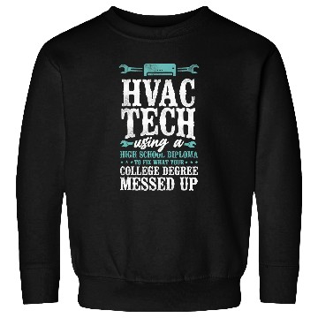Discover HVAC Technician Tech vintages Hvac Tech Using A High School Sweatshirts