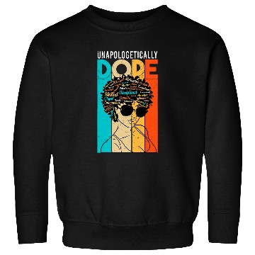 Discover afro melanin unapologetically dope diva woman black history Sweatshirts
