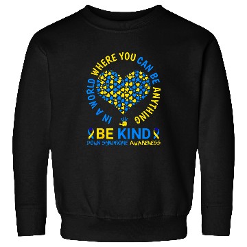 Discover Down Syndromes Awareness Be Kind World Down Syndromes Day 2024 Sweatshirts