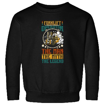 Discover Forklift operator the man the myth the legend Sweatshirts
