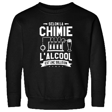 Discover According to Chemistry Alcohol is a chemicals solution 1 Sweatshirts
