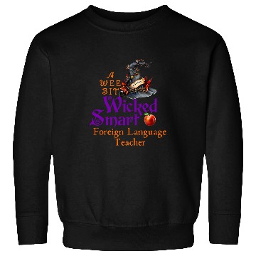 Discover Cute A Wee Bit Wicked Foreign Language Teacher Halloween Sweatshirts