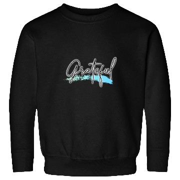 Discover Grateful art design Sweatshirts