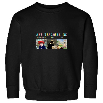 Discover Art Teacher Life September May July Sweatshirts