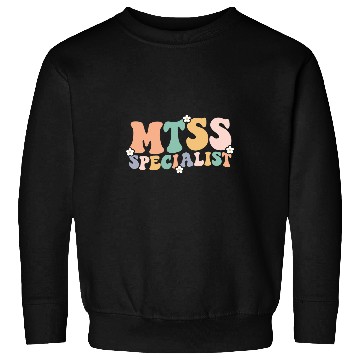 Discover MTSS Specialist School Staff Counselor School Psychologist Sweatshirts