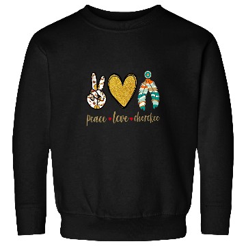 Discover Peace Love Cherokee Indigenous Native American Sweatshirts