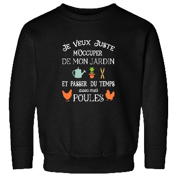 Discover Gardener gift spend time with my chickens Sweatshirts