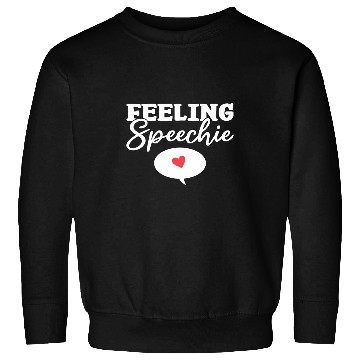 Discover Feeling Speechie Speech Pathology Speech Therapist Sweatshirts