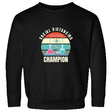 Discover Social Distancing Champion Science Teacher Student Funny Sweatshirts