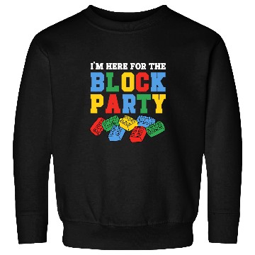 Discover Building Brick Im Here For The Block Party Master Builder Sweatshirts
