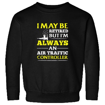Discover Retired air traffic controller Sweatshirts