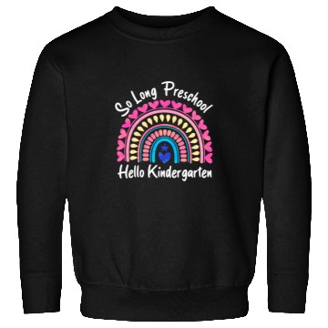 Discover So Long Preschool Hello Kindergarten Teacher Student PreK 3 Sweatshirts
