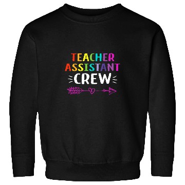 Discover Teacher Assistant Crew First Day Of School Teacher Sweatshirts