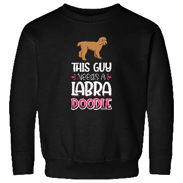 Discover This Guy Needs A Labradoodle Dog 3 Sweatshirts