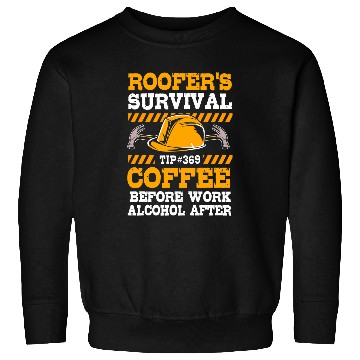 Discover Before Work Coffee After Work Alcohol Funny Roofer For Men Sweatshirts