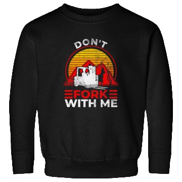 Discover Dont Fork With Me Funny Forklift Operator Forklift Driver 2 Sweatshirts