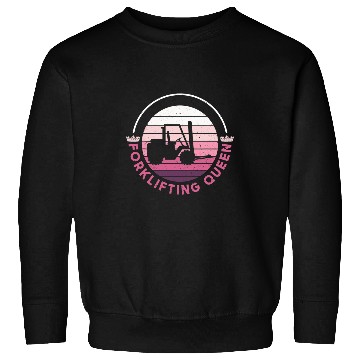 Discover Forklifting Queen Forklift Driver Forklift Operator Sweatshirts