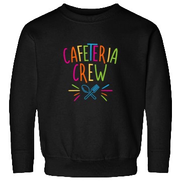 Discover Cafeteria Crew for a Cafe Worker Lunch Ladies Fans Sweatshirts