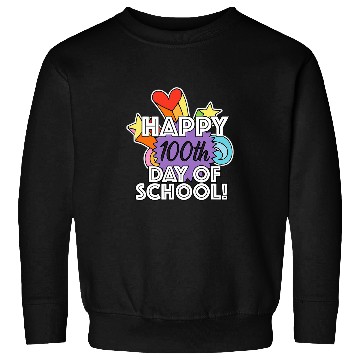 Discover Happy 100th Day of School Student or Elementary Teacher Sweatshirts