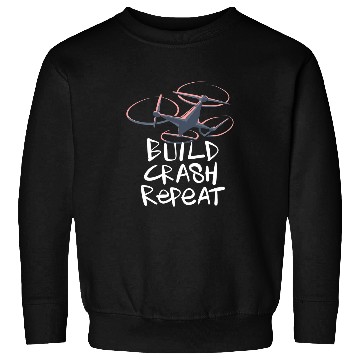 Discover Drone Build Crash Repeat Sweatshirts