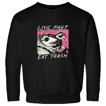 Discover Live Fast Eat Trash Sweatshirts