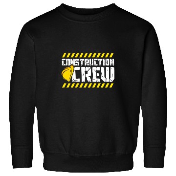 Discover Construction Crew Construction Site Builder 3 Sweatshirts