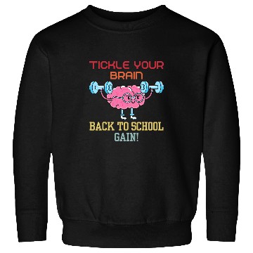 Discover TICKLE YOUR BRAIN BACK TO SCHOOL GAIN FUNNY BACK TO SCHOOL Sweatshirts