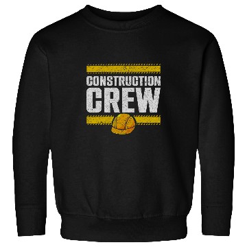 Discover Construction Crew Construction Site Builder 1 Sweatshirts