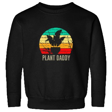 Discover crazys Plant Daddy Gardening Lover Landscaper Funny Gardener Sweatshirts