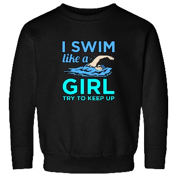 Discover Swimming Pool I Swim Like A Girl Swimmer Swimming Coachs Men Women Graphic Sweatshirts