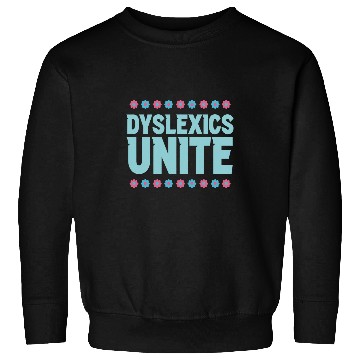 Discover Dyslexics Unite Dyslexic Awareness Speech Therapy Dyslexia 1 Sweatshirts