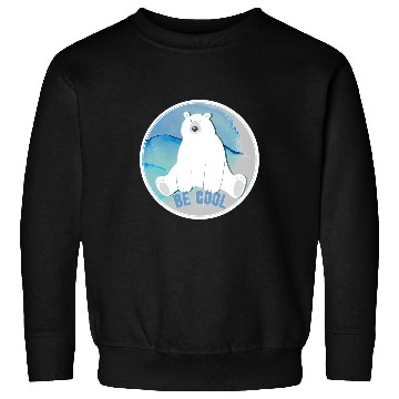 Discover Funny Bear Be Cool Polar Bear 603 forest Cute Bears Sweatshirts